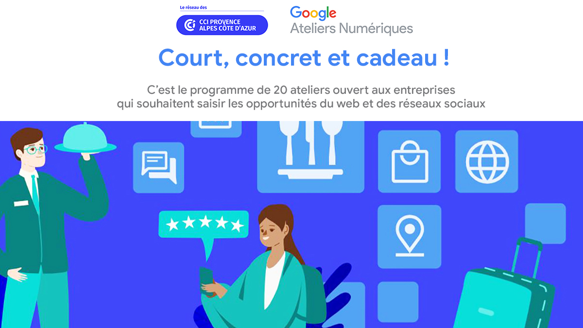 Réseau des CCI PACA et Google Ateliers Numériques - Webinaires - Faciliter la transformation numérique des entreprises