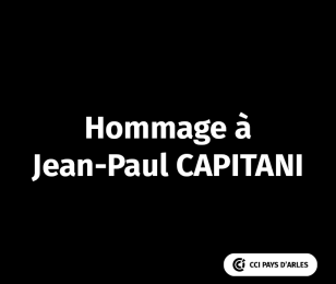 Hommage à Jean-Paul CAPITANI de Stéphane PAGLIA, Président de la CCI du Pays d'Arles