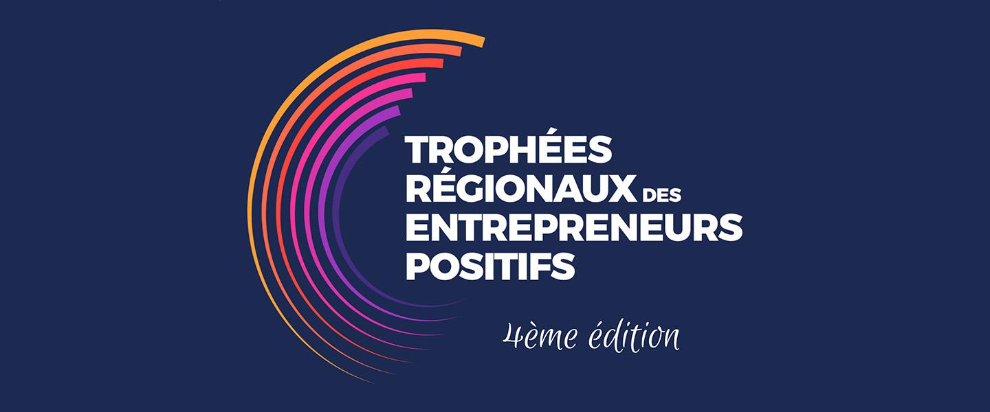 Appel à Candidature : Trophées Régionaux Des Entrepreneurs Positifs