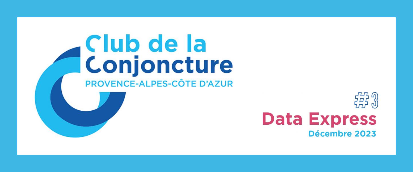 Le Data Express N°3 du Club de la Conjoncture PACA est disponible
