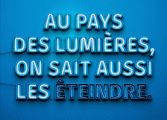 Au pays des Lumières, on sait aussi les éteindre