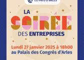 La Soirée des Entreprises 2025, CCI Pays d'Arles, Lundi 27 Janvier 2025 dès 18h00 au Palais des Congrès d'Arles