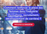 Femmes et Industrie : Participez à une grande consultation citoyenne pour faire bouger les lignes